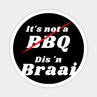 It's not a BBQ, Dis 'n Braai Magnet